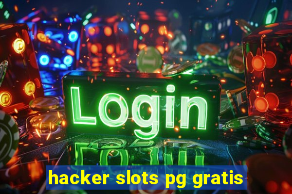 hacker slots pg gratis